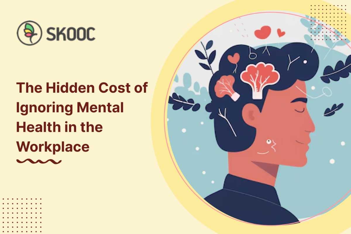 The Hidden Cost of Ignoring Mental Health in the Workplace