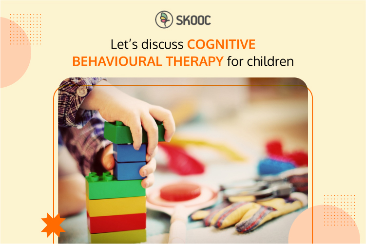 Let’s Discuss Cognitive Behavioural Therapy for Children