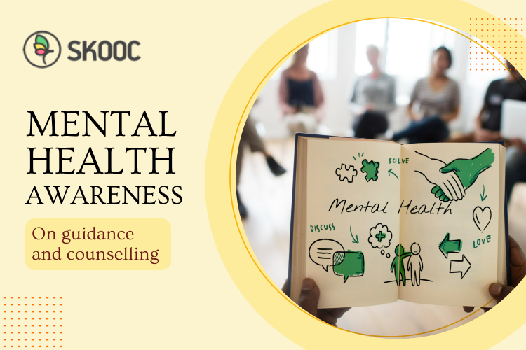 Mental Health Awareness on Guidance and Counselling