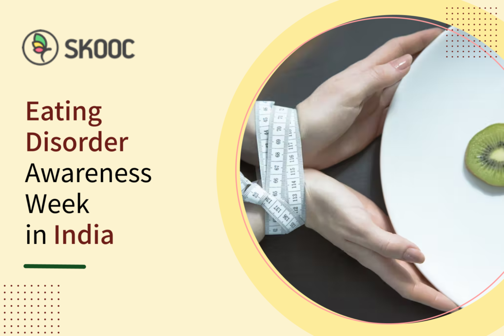 Eating Disorder Awareness Week in India 2023